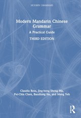 Modern Mandarin Chinese Grammar - CLAUDIA ROSS ; JING-HENG SHENG (WELLESLEY COLLEGE,  Massachusetts, USA) Ma ; Pei-Chia Chen ; Baozhang He ; Meng Yeh - 9781032370514
