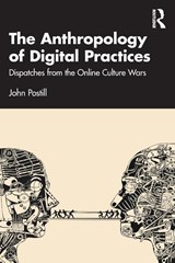 The Anthropology of Digital Practices - John Postill - 9781032370828