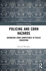 Policing and CBRN Hazards - Patrick Wengler - 9781032372136