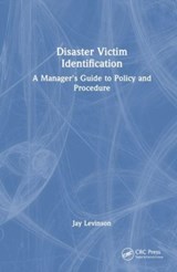 Disaster Victim Identification - JAY H. (THE HEBREW UNIVERSITY OF JERUSALEM,  Israel) Levinson ; Abraham J. (The Hebrew University of Jerusalem, Israel) Domb - 9781032385006