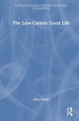 The Low-Carbon Good Life - Jules Pretty - 9781032388175
