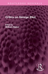 Critics on George Eliot - William Baker - 9781032388700
