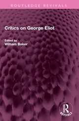 Critics on George Eliot - William Baker - 9781032388762