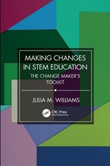 Making Changes in STEM Education - Julia M. Williams - 9781032390789