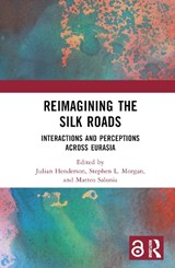 Reimagining the Silk Roads - Julian (University of Nottingham Henderson ; Stephen L. Morgan ; Matteo Salonia - 9781032391311