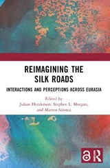 Reimagining the Silk Roads - Julian (University of Nottingham Henderson ; Stephen L. Morgan ; Matteo Salonia - 9781032391694
