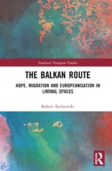 The Balkan Route - ROBERT (ADAM MICKIEWICZ UNIVERSITY,  Poland) Rydzewski - 9781032395432