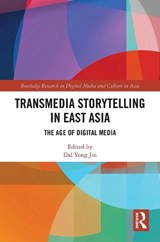 Transmedia Storytelling in East Asia - Dal Yong Jin - 9781032400228