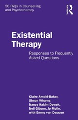 Existential Therapy - Claire (New School of Psychotherapy and Counselling Arnold-Baker ; Simon (New School of Psychotherapy and Counselling Wharne ; Nancy Hakim (New School of Psychotherapy and Counselling Dowek ; Neil Gibson - 9781032409856