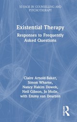 Existential Therapy - CLAIRE (NEW SCHOOL OF PSYCHOTHERAPY AND COUNSELLING,  UK) Arnold-Baker ; Simon (New School of Psychotherapy and Counselling, UK) Wharne ; Nancy Hakim (New School of Psychotherapy and Counselling, UK) Dowek ; Neil Gibson ; Jo (Oxford University, UK) Molle ; Emmy (New School of Psychotherapy and Couns - 9781032409887