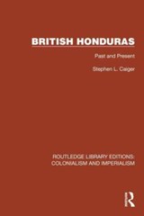 British Honduras - Stephen L. Caiger - 9781032418810