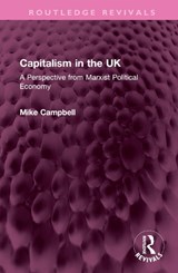 Capitalism in the UK: A Perspective from Marxist Political Economy - CAMPBELL,  Mike - 9781032422121