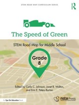 The Speed of Green, Grade 8 - CARLA C. (PURDUE UNIVERSITY,  USA) Johnson ; Janet B. (North Carolina State University, USA) Walton ; Erin E. Peters-Burton - 9781032423388
