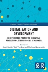 Digitalization and Development - Rajah (Universiti of Malaya Rasiah ; Wah Yun (Universiti Malaya Low ; Nurliana (Department of East Asian Studies Kamaruddin - 9781032433950