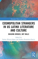 Cosmopolitan Strangers in US Latinx Literature and Culture - Esther (Universidad de Oviedo Alvarez-Lopez ; Andrea Fernandez-Garcia - 9781032435541