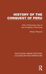 History of the Conquest of Peru - William Prescott - 9781032438825