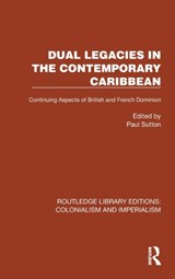 Dual Legacies in the Contemporary Caribbean - Paul Sutton - 9781032444574
