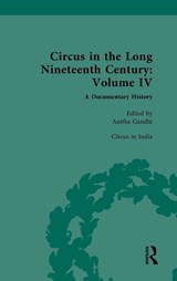 Circus and Sideshow in the Long Nineteenth Century: A Documentary History - Aastha Gandhi - 9781032454948