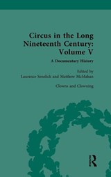 Circus and Sideshow in the Long Nineteenth Century: A Documentary History - Laurence Senelick ; McMahan Matthew - 9781032454955