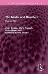The Media and Disasters - Joan Deppa ; Maria Russell ; Dona Hayes ; Elizabeth Lynne Flocke - 9781032459653