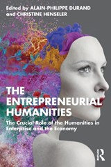 The Entrepreneurial Humanities - Alain-Philippe Durand ; Christine Henseler - 9781032462264