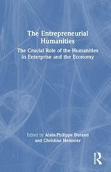 The Entrepreneurial Humanities - Alain-Philippe Durand ; Christine Henseler - 9781032462301