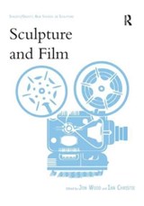 Sculpture and Film - Jon Wood ; Ian Christie - 9781032476087