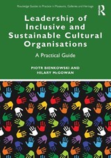 Leadership of Inclusive and Sustainable Cultural Organisations - Piotr Bienkowski ; Hilary McGowan - 9781032507521