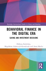 Behavioral Finance in the Digital Era - Elzbieta Kubinska ; Magdalena Adamczyk-Kowalczuk ; Anna Macko - 9781032508719