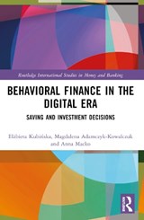 Behavioral Finance in the Digital Era - Elzbieta Kubinska ; Magdalena Adamczyk-Kowalczuk ; Anna Macko - 9781032508733