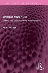 Bahrain 1920-1945 - M. A. Al-Tajir - 9781032514987