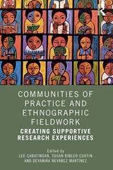 Communities of Practice and Ethnographic Fieldwork - Lee Cabatingan ; Susan Bibler Coutin ; Deyanira Nevarez Martinez - 9781032515311