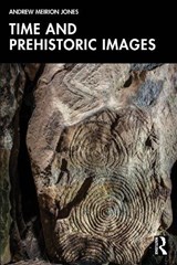 Time and Prehistoric Images - Andrew Meirion Jones - 9781032518114