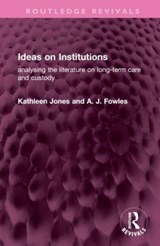 Ideas on Institutions - Kathleen Jones ; A J Fowles - 9781032521626