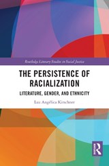 The Persistence of Racialization - Luz Angelica Kirschner - 9781032526720