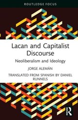 Lacan and Capitalist Discourse - Jorge (Escuela Lacaniana de Psicoanalisis) Aleman - 9781032529585