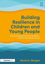 Building Resilience in Children and Young People - Nicola S. Morgan - 9781032529943