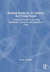 Building Resilience in Children and Young People - Nicola S. Morgan - 9781032529950