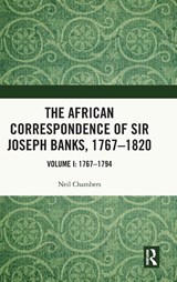 The African Correspondence of Sir Joseph Banks, 1767–1820 - Neil Chambers - 9781032530321