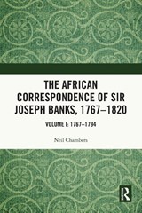 The African Correspondence of Sir Joseph Banks, 1767–1820 - Neil Chambers - 9781032530338