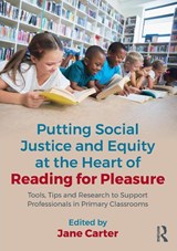 Putting Social Justice and Equity at the Heart of Reading for Pleasure - Jane Carter - 9781032530529
