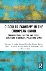 Circular Economy in the European Union - Dagmara Lewicka ; Joanna Zarebska ; Roman Batko ; Beata TarczydÅ‚o ; Maciej Wozniak ; Dariusz Cichon ; Monika Pec - 9781032532745