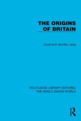 The Origins of Britain - Lloyd and Jennifer Laing - 9781032533742