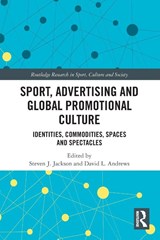 Sport, Advertising and Global Promotional Culture - Steven J. (University of Otago Jackson ; David L. (University of Maryland Andrews - 9781032540436