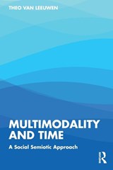 Multimodality and Time - Theo van Leeuwen - 9781032541631