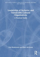 Leadership of Inclusive and Sustainable Cultural Organisations - Piotr Bienkowski ; Hilary McGowan - 9781032542430