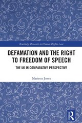 Defamation and the Right to Freedom of Speech - Mariette Jones - 9781032542638