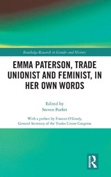 Emma Paterson, Trade Unionist and Feminist, In Her Own Words - Steven Parfitt - 9781032547381