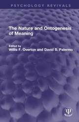 The Nature and Ontogenesis of Meaning - Willis F. Overton ; David S. (Pennsylvania State University) Palermo - 9781032549286