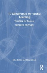 10 Mindframes for Visible Learning - John (University of Melbourne) Hattie ; Klaus (University of Augsburg Zierer - 9781032553252